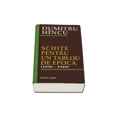 Schite pentru un tablou de epoca 1930-1940 - Dumitru Hincu