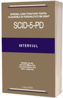 SCID-5-PD. Interviul Clinic Structurat pentru Tulburarile de Personalitate din DSM-5, SET plus licenta; Interviul, Ghidul Utilizatorului, Chestionar de screening SPQ