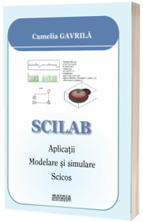 SCILAB. Aplicatii. Modelare si simulare. Scicos