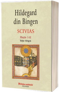 Scivias Volumul I (editie bilingva)