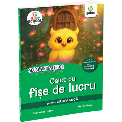 Scoala bufnitelor. Caiet de fise de lucru grupa mica
