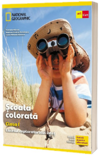 Scoala colorata - Caietul exploratorului istet - Clasa I Scoala colorata - Caietul exploratorului istet - Clasa I