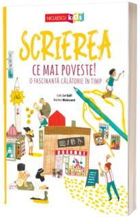Scrierea. Ce mai poveste! O fascinanta calatorie in timp