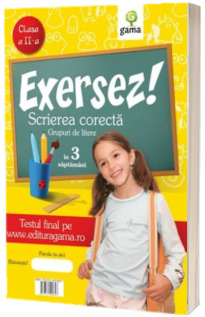 Scrierea corecta - Grupuri de litere in 3 saptamani pentru clasa a II-a (Colectia Exersez!)