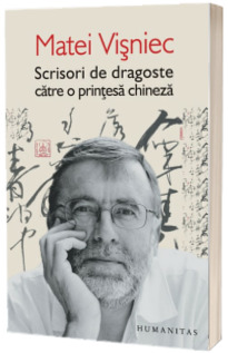 Scrisori de dragoste catre o printesa chineza - Matei Visniec