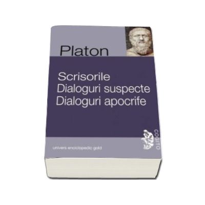 Scrisorile. Dialoguri suspecte. Dialoguri apocrife - Platon