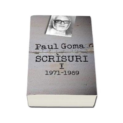 Scrisuri I(1971-1989) Paul Goma