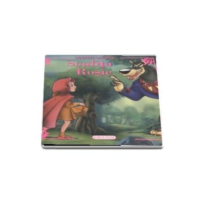 Scufita Rosie - Povesti clasice (Editie ilustrata)