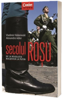 Secolul rosu - De la revolutia bolsevica la Putin