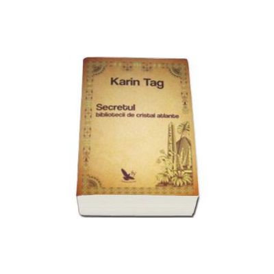 Secretul bibliotecii de cristal atlante - Karin Tag