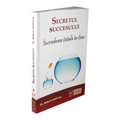 Secretul succesului - Increderea totala in tine