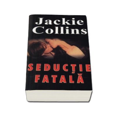 Seductie fatala - Jackie Collins
