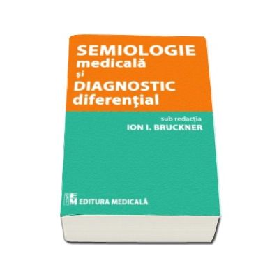 Semiologie medicala si diagnostic diferential - Sub redactia Ion I. Bruckner