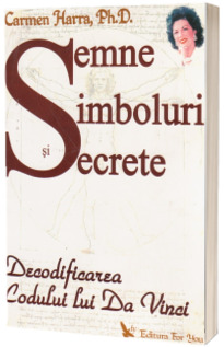 Semne, simboluri si secrete. Decodificarea Codului lui Da Vinci