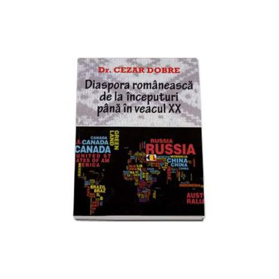 Diaspora romaneasca de la inceputuri pana in veacul XX - Scurta istorie a constituirii si dezvolatarii diasporei romanesti