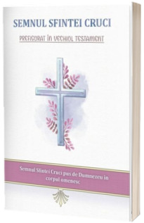 Semnul Sfintei Cruci prefigurat in Vechiul Testament