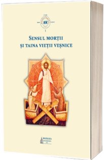 Sensul mortii si taina vietii vesnice