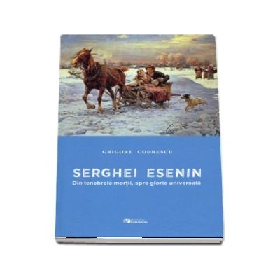 Serghei Esenin. Din tenebrele mortii, spre glorie universala