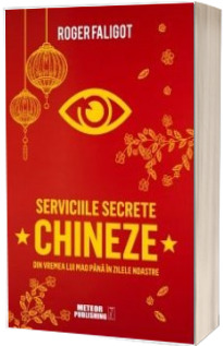 Serviciile secrete chineze de la MAO la XI JINPING
