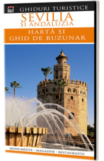 Sevilia si Andaluzia - Harta si ghid de buzunar