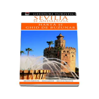 Sevilia si Andaluzia - Harta si ghid de buzunar