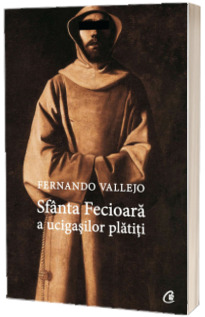 Sfanta Fecioara a ucigasilor platiti