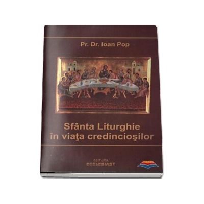 Sfanta Liturghie in viata credinciosilor