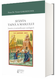 Sfanta Taina a Maslului Sfanta Taina a Maslului