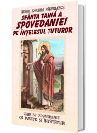 Sfanta taina a spovedaniei pe intelesul tuturor