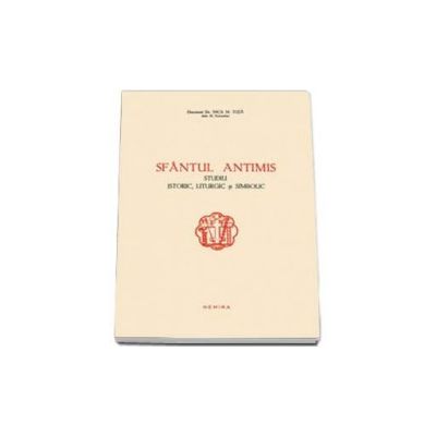 Sfantul Antimis. Studiu istoric, liturgic si simbolic