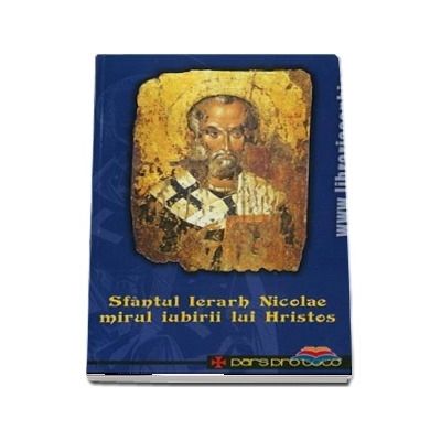 Sfantul Ierarh Nicolae, mirul iubirii lui Hristos