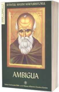 Sfantul Maxim Marturisitorul - Ambigua