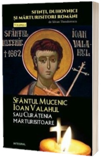 Sfantul Mucenic Ioan Valahul sau Curatenia marturisitoare