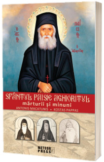 Sfantul Paisie Aghioritul Marturii si minuni