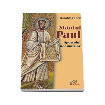Sfantul Paul. Apostolul neamurilor