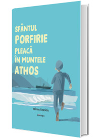 Sfantul Porfirie pleaca in Muntele Athos