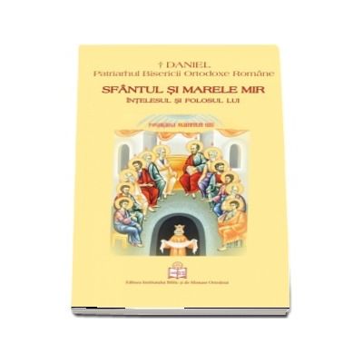 Sfantul si Marele Mir: intelesul si folosul lui