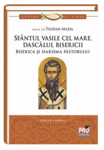 Sfantul Vasile cel Mare, Dascalul bisericii - Biserica si harisma pastorului, Editia a II-a revizuita