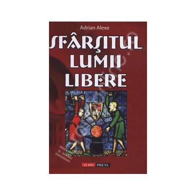 Sfarsitul lumii libere