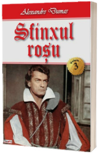 Sfinxul Rosu, volumul III - Alexandre Dumas