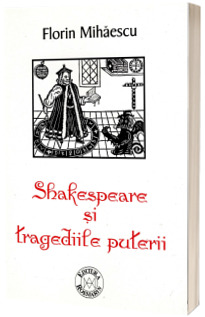 Shakespeare si tragediile puterii