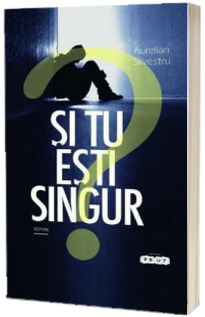 Si tu esti singur?