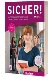 Sicher! aktuell B2.2. Kurs-und Arbeitsbuch mit Audios online, Lektion 7-12