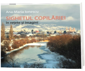 Sighetul copilariei in retete si imagini