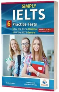 Simply IELTS - 5 Academic and 1 General Practice Tests - Bands: 4.0 - 6.0 - Self-Study Edition