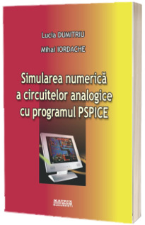 Simularea numerica a circuitelor analogice cu programul Pspice