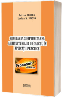 Simularea si optimizarea arhitecturilor de calcul in aplicatii practice