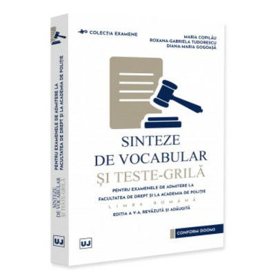 Sinteze de vocabular si teste-grila pentru examenele de admitere la Facultatea de Drept si la Academia de Politie. Limba romana