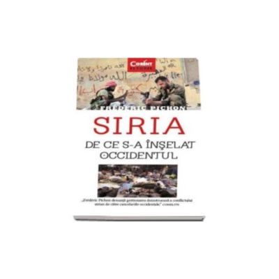 Siria - De ce s-a inselat Occidentul