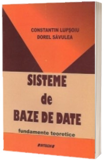 Sisteme de baze de date. Fundamente teoretice - Constantin Lupsoiu